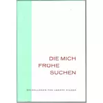Die mich frühe suchen