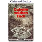 Geheimzeichen Fisch Zwei junge Griechen in Rom zur Zeit des Kaisers Nero, Georgia Tarsouli