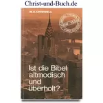Ist die Bibel altmodisch und überholt? Wallie A Criswell