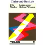Leben unter Gottes Führung, Otto Riecker
