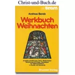 Werkbuch Weihnachten - Anspiele Erzählungen Texte Bibelarbeiten Gestaltungsvorschläge Bastelideen, Andreas Benda #