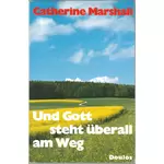 Und Gott steht überall am Weg, Catherine Marshall