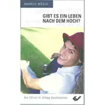 Gibt es ein Leben nach dem Hoch? - Als Christ im Alltag durchstarten, Markus Wäsch #