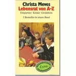 Lebensrat von A - Z Ehepartner Kinder Großeltern, Christa Meves