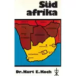 Südafrika und seine Angrenzer, Kurt E Koch #