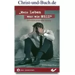 Mein Leben war wie Müll! und weitere persönliche Berichte, Johannes Wendel #2W