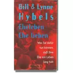 Eheleben - Ehe lieben, Bill Hybels, Lynne Hybels
