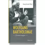 Wolfgang Bartholomae - Erinnerungen, Georg Gremels