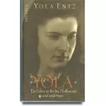 Yola - Ein Leben in Berlin Hollywood und anderswo, Yola Entz