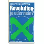 Revolution ja oder nein, Gerhard Bergmann