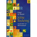 Schöne Bescherung! - Geschichten zur Weihnachtszeit, Eckart ZurNieden