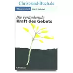 Die verändernde Kraft des Gebets, Walt P Kallestad