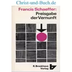 Preisgabe der Vernunft, Francis A Schaeffer