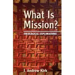 What is Mission? Theological Explorations, J Andrew Kirk