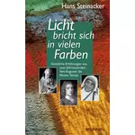 Licht bricht sich in vielen Farben, Hans Steinacker