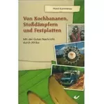 Von Kochbananen, Stossdämpfern und Festplatten - Mit der guten Nachricht durch Afrika, Horst Kommerau #