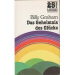 Das Geheimnis des Glücks, Billy Graham