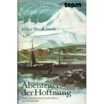 Abenteuer der Hoffnung 2 historische Geschichten aus Grönland, Alfred O Schwede