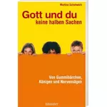 Gott und du - keine halben Sachen, Martina Schuhwerk #