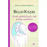 Brustkrebs - Und plötzlich ist alles anders, Judith Rempel; Johann Rempel