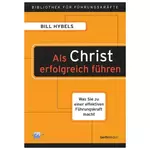 Als Christ erfolgreich führen, Bill Hybels