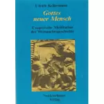 Gottes neuer Mensch - Weihnachtsgeschichte, Ulrich Kellermann