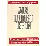 Als Christ leben, Dietrich von Oppen