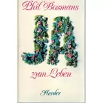 Ja zum Leben, Phil Bosmans