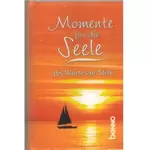 Momente für die Seele - 365 Worte zur Stille
