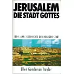 Jerusalem die Stadt Gottes, Ellen Gunderson-Traylor