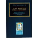 Junge Menschen biblisch leiten, Jörg Dieterich