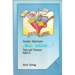 Man nehme - Tipps und Themen 3 Christliche Jugendarbeit, Gunter Stemmler