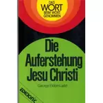 Die Auferstehung Jesu Christi, George Eldon Ladd