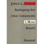 Auslegung des Alten Testaments 1. Mose Band 1, John Gibson