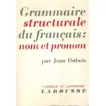 Grammaire structurale du francais nom et pronom, Jean Dubois