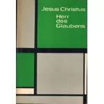 Jesus Christus Herr des Glaubens, Schroer, Fuhrmann