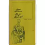 Gott kommt und der Mensch wird frei, Jürgen Moltmann