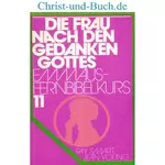Emmaus Fernbibelkurs 11 Die Frau nach den Gedanken Gottes, Smart, Young