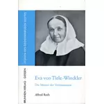 Eva von Tiele-Winckler - Mutter der Vereinsamten, Alfred Roth