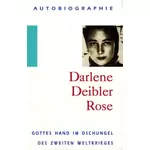 Darlene Deibler Rose Gottes Hand im Dschungel des Zweiten Weltkrieges