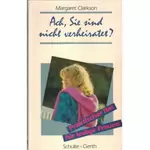 Ach Sie sind nicht verheiratet? Margaret Clarkson