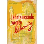 Jahrtausende werden lebendig, Peter Bergen