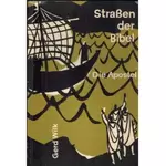 Straßen der Bibel - Die Apostel, Gerhard Wilk