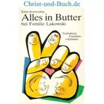 Alles in Butter bei Familie Lakowski Turbulente Familienerlebnisse, Karin Kuretschka