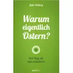 Warum eigentlich Ostern? John Ortberg