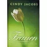 Frauen - Gottes Auserwählte, Cindy Jacobs
