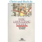 Den Aufbruch wagen, Bernd Schlottoff
