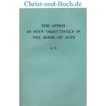 The Spirit As Seen Objectively In The Book Of Acts, J Taylor