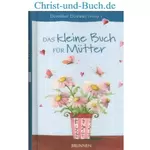 Das kleine Buch für Mütter, Dorothee Dziewas