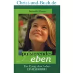 Pulsierendes Leben - Epheser, Benedikt Peters Epheserbrief